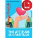 The atitude is gratitude